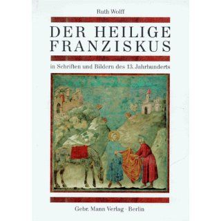 Der heilige Franziskus in Schriften und Bildern des 13. Jahrhunderts