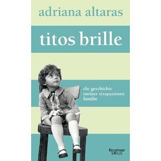 Titos Brille Die Geschichte meiner strapaziösen Familie eBook