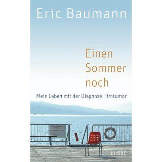 Einen Sommer noch Mein Leben mit der Diagnose Hirntumor eBook Eric