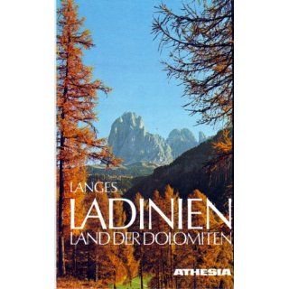 Ladinien. Land der Dolomiten Kernland der Dolomiten. Ein Streifzug