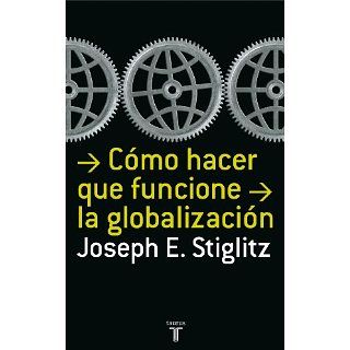 Cómo hacer que la globalización funcione (Taurus Pensamiento) eBook