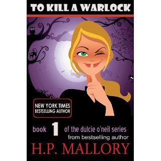 To Kill A Warlock: The Dulcie ONeil Series, Book 1 (Paranormal