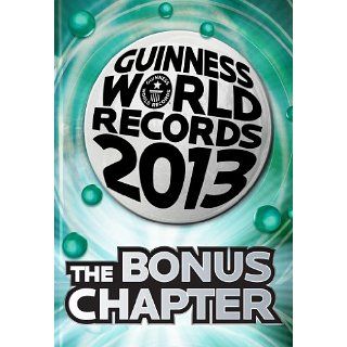Guinness World Records 2013 The Bonus Chapter eBook Guinness World