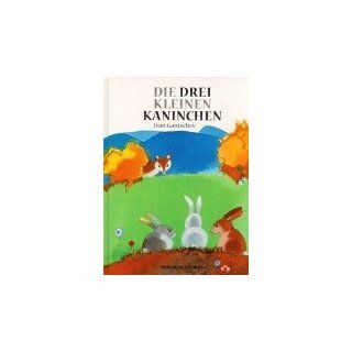Die drei kleinen Kaninchen Ivan Gantschev Bücher