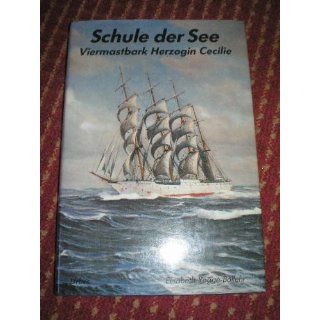 Schule der See. Viermastbark Herzogin Cecilie. Biographie eines