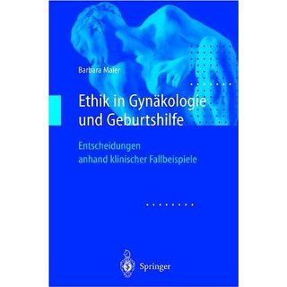 Ethik in Gynäkologie und Geburtshilfe Entscheidungen anhand