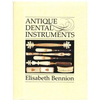 Antique Dental Instruments Elisabeth Bennion Englische