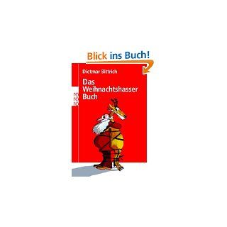 Das Weihnachtshasser Buch von Dietmar Bittrich von rororo (1. November