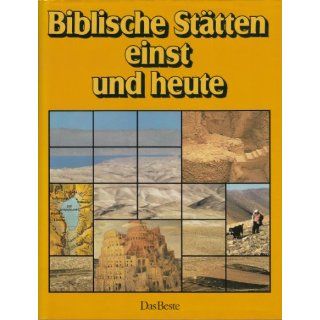 Biblische Stätten einst und heute Doris Metzger, Hartmut