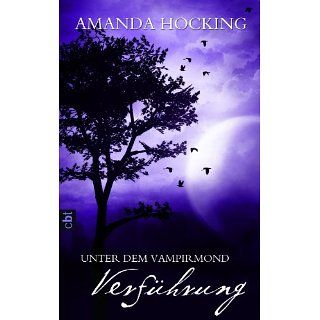 Unter dem Vampirmond   Verführung Band 2 eBook Amanda Hocking, Anne