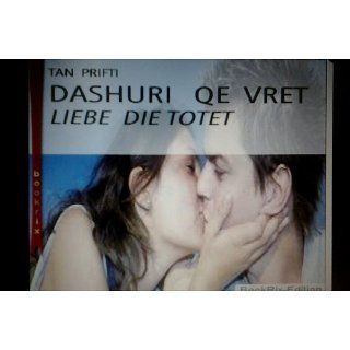 DASHURI QE VRET (Shqip). Liebe die Totet (Deutsch) (1) eBook TAN