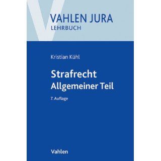 Strafrecht: Allgemeiner Teil: Kristian Kühl: Bücher