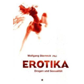 Erotika Drogen und Sexualität Wolfgang Sterneck, Claus