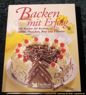 BACKEN MIT ERFOLG 500 Rezepte Kuchen, Torten, Plätzchen Edda