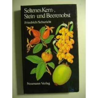 Seltenes Kern , Stein  und Beerenobst Gerhard Friedrich