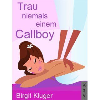 Trau niemals einem Callboy eBook Birgit Kluger Kindle