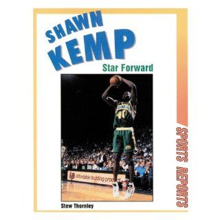 Shawn Kemp: Star Forward (Sports Reports): Stew Thornley