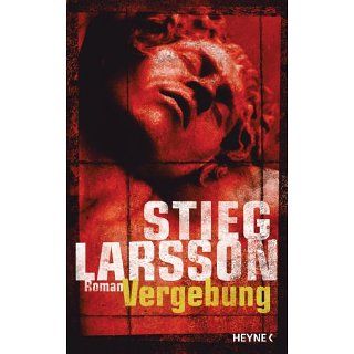 Vergebung Roman Millennium Trilogie 3 eBook Stieg Larsson, Wibke