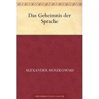 Das Geheimnis der Sprache eBook: Alexander Moszkowski: 