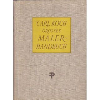 Grosses Malerhandbuch Carl Koch, Karl Würth Bücher