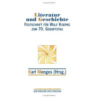 Literatur und Geschichte Festschrift für Wulf Koepke 