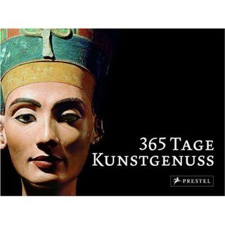 365 Tage Kunstgenuss Meisterwerke der Staatlichen Museen zu Berlin