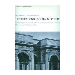 Die Tetragonos Agora in Ephesos Grabungsberichte von archaischer bis