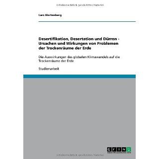 Desertifikation, Desertation und Dürren   Ursachen und Wirkungen von