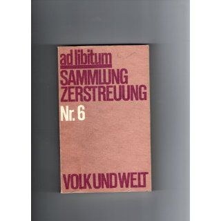 ad libitum Nr. 6. Sammlung Zerstreuung Jörg Brosig