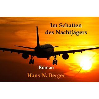Im Schatten des Nachtjägers eBook: Hans N. Berger: Kindle