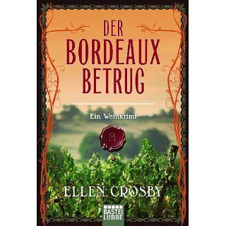 Der Bordeaux Betrug: Ein Weinkrimi eBook: Ellen Crosby, Axel Plantiko