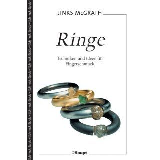 Ringe: Techniken und Ideen für Fingerschmuck: Jinks