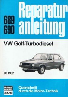 Golf Turbodiesel ab 1982 Reparaturanleitung   689/690   Verlag Bucheli