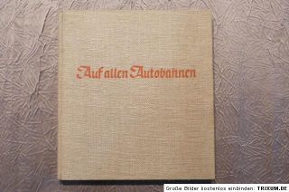 Strache, Auf allen Autobahnen, Bildbuch vom neuen Reisen, Wittich 1939