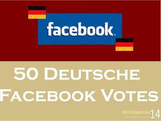 50 echte DEUTSCHE Facebook Fans / Votes f. spez. Inhalte  Gewinnspiel