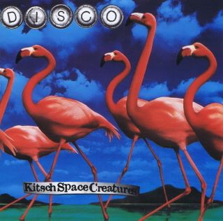 Disco   Kitsch Space Creatures   CD Album