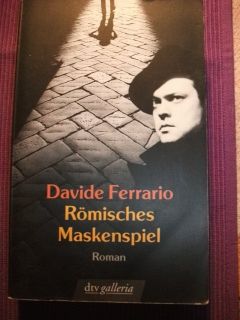 Römisches Maskenspiel / Autor Davide Ferrario   Krimi