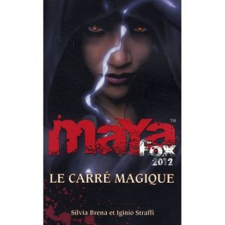 Maya fox 2012 t.2 ; le carre magique   Achat / Vente livre Silvia