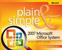The 2007 Microsoft Office System Plain And Simple