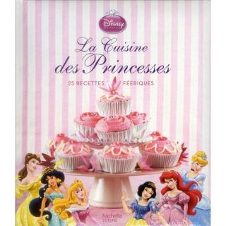 La cuisine des princesses ; 25 recettes féériques   Achat / Vente