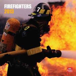 Firefighters 2013 Calendar (Calendar)
