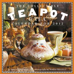 The Collectible Teapot & Tea 2012 Calendar (Calendar)