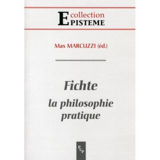 Fichte. la philosophie pratique   Achat / Vente livre Marcuzzi Max