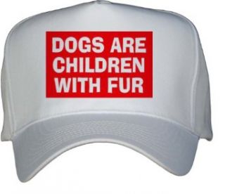 DOGS ARE CHILDREN WITH FUR White Hat / Baseball Cap