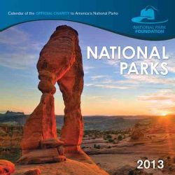 National Parks Foundation 2013 Calendar (Calendar)