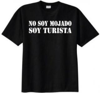 No Soy Mojado Soy Turista T shirt Clothing
