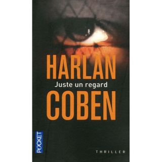 JUSTE UN REGARD   Achat / Vente livre Harlan Coben pas cher