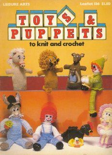 Leisure Arts Leaflet 136 Toys and Puppets to Knit and Crochet Sue