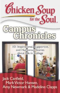 Chicken Soup for the Soul Campus Chronicles 101 Inspirational