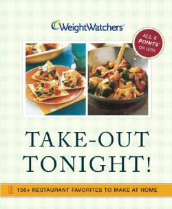 Weight Watchers Take Out Tonight 150+ Restaurant Favorites to Make at